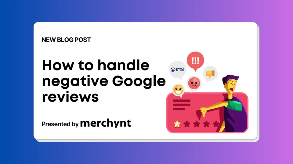 How to Handle Negative Google Reviews Like a Pro (Step-by-Step Guide)