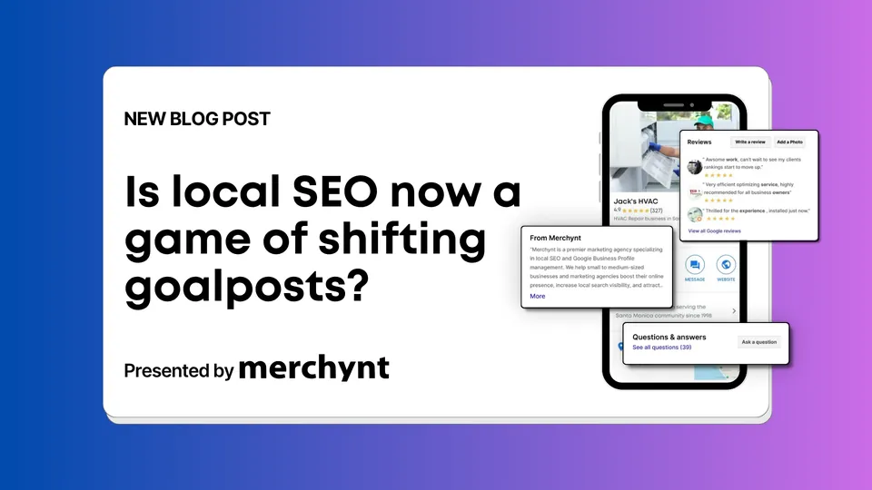 Is local SEO now a game of shifting goalposts?